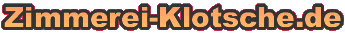 Zimmerei Klotsche